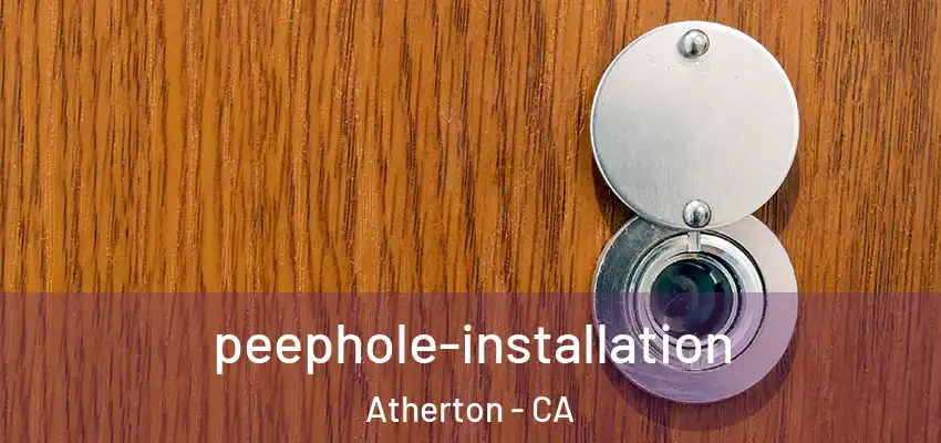  peephole-installation Atherton - CA